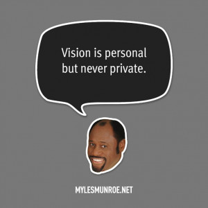 Vision is personal but never private.” — Myles Munroe #mylesmunroe ...