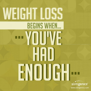 Have you had enough? #weightloss www.slimgenics.com