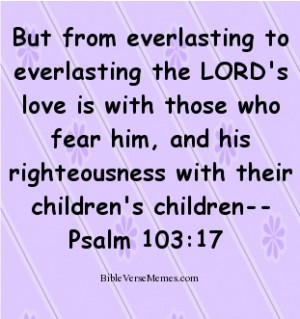 Bible Verses Psalms Love Psalm 103:17