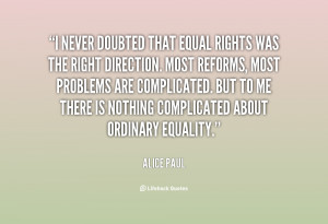 Quotes of Alice Paul Equal Rights