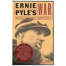 Ernie Pyle's War : America's Eyewitness to World War II by James Tobin ...