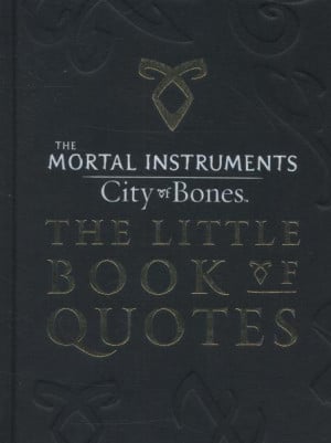 City of Bones - The Little Book of Quotes