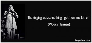 More Woody Herman Quotes