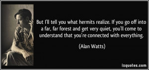 quote-but-i-ll-tell-you-what-hermits-realize-if-you-go-off-into-a-far ...