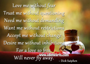 love me without fear trust me without questioning need me without ...