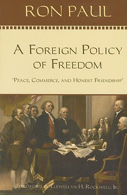 Foreign Policy of Freedom: Peace, Commerce, and Honest Friendship