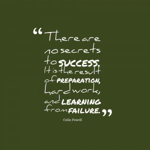 ... success. It is the result of preparation, hard work, and learning from