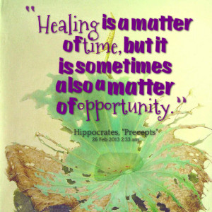 Quotes Picture: healing is a matter of time, but it is sometimes also ...