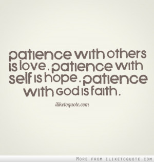 patience with others is love patience with self is hope patience with ...