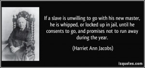 If a slave is unwilling to go with his new master, he is whipped, or ...