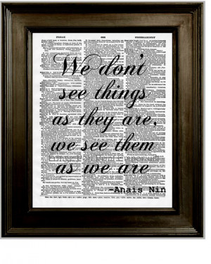 Anais Nin Quote Art Print 8 x 10 Dictionary Page - We don't see things ...