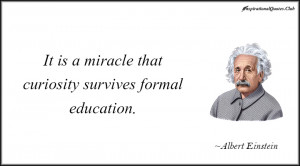 ... .Club-curiosity , survives , education , Albert Einstein