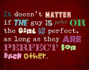 It doesn't matter if the guy is perfect or the girl is perfect, as ...