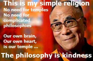 dalai lama refers to his simple religion i would call it pure religion ...