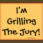 Judge Gift - Funny Courtroom Quote - Grilling Jury
