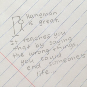 ... saying the wrong things, you could end someone's life... Wrong Things