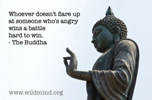 ... angry / wins a battle hard to win. - Samyutta Nikaya - The Buddha