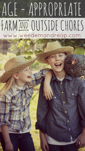 Age-Appropriate Farm {and} Outside Chores - Weed'em & Reap