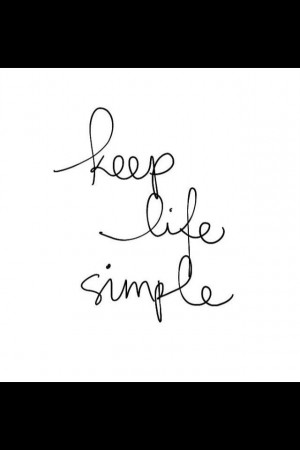 Keep Life Simple #quote
