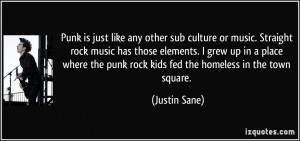 Punk is just like any other sub culture or music. Straight rock music ...
