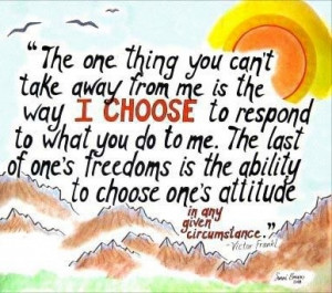 Choose your attitude quote