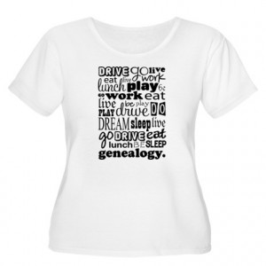 ... Historian Womens > Genealogy Life Quote Funny Women's Plus Size Scoop