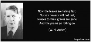 Now the leaves are falling fast, Nurse's flowers will not last; Nurses ...