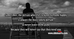 Quotes About Leaving Someone Alone http://www.idlehearts.com/never ...