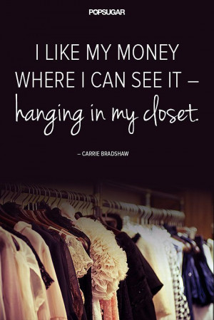 Fashion Quotes to Live By, Courtesy of Carrie Bradshaw Fashion Quotes ...