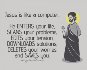 Jesus Is Like A Computer