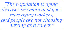 The population is aging, disease are more acute we have aging workes ...