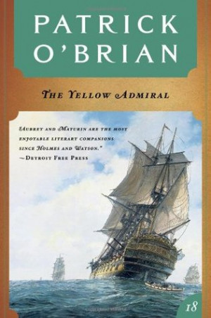 ... “The Yellow Admiral (Aubrey/Maturin, #18)” as Want to Read