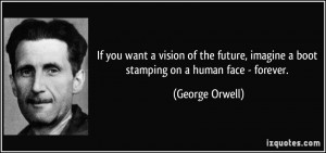 If you want a vision of the future, imagine a boot stamping on a human ...
