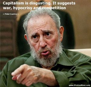 ... war, hypocrisy and competition - Fidel Castro Quotes - StatusMind.com