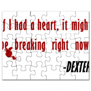 Dexter Gifts > Dexter Toys > Dexter Quote If I Had A Heart Puzzle