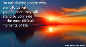 ... in the most difficult moments of life - Life Quotes - StatusMind.com