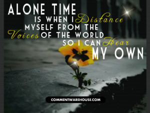 Quotes About Time And Distance Alone-time-is-when-i-distance-