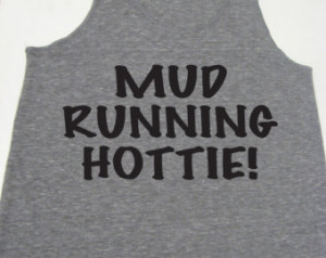 Mud Running Hottie 5K. 10K. Maratho n. Half Marathon. Dirty Girl ...