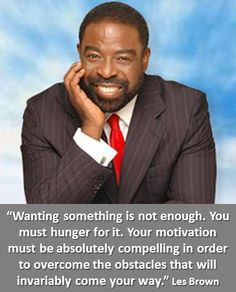 Quote of the Day from a very inspiring man! Les Brown was one of the ...