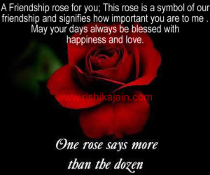 Friendship rose for you; This rose is a symbol of our friendship and ...