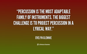 Percussion is the most adaptable family of instruments. The biggest ...