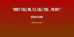 File Name : quote-Kevin-OLeary-dont-call-me-ill-call-you-im-27730.png ...