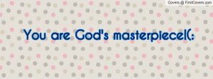 You are God's masterpiece Profile Facebook Covers