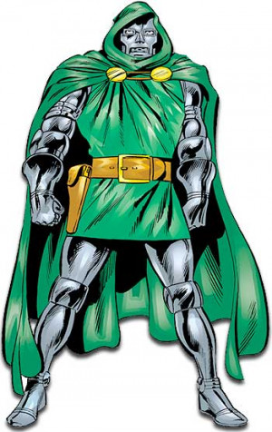 So right then and there, Doctor Doom would be cool.