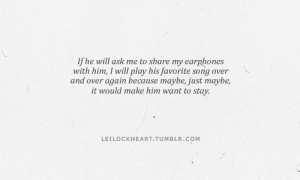 If he will ask me to share my earphones with him, I will play his ...