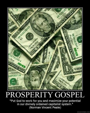 gospel or sometimes it is called gospel of health and wealth ...