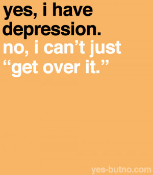Depression isn’t just something you can “snap out of.” I think ...
