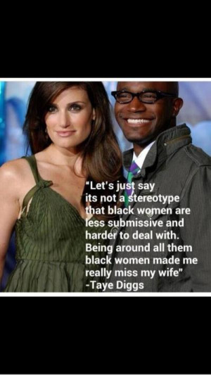 When I saw this alleged quote from Taye Diggs, I thought to myself ...