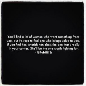 She's worth fighting for....I value you more than you'll ever realize.