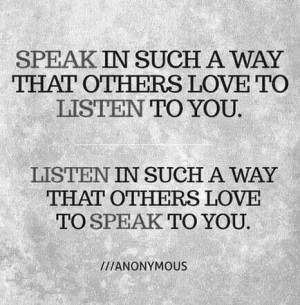 Speak in a way others love to listen *